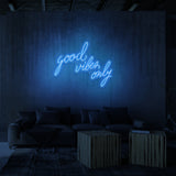 "GOOD VIBES ONLY" NEON SKILT