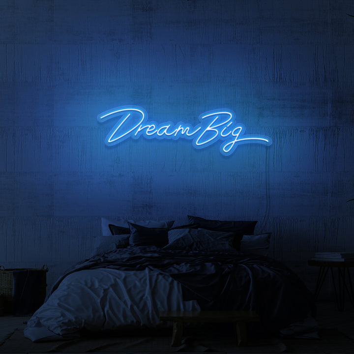 "DREAM BIG" NEON SKILT