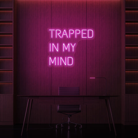 "TRAPPED IN MY MIND" NEON SKILT