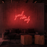 "GOOD VIBES ONLY" NEON SIGN