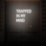 "TRAPPED IN MY MIND" NEON SIGN